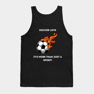 Soccer Love: It's More Than Just a Sport! Tank Top